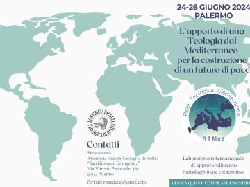L'apporto di una Teologia dal Mediterraneo
per la costruzione di un futuro di pace
Palermo, 24-26 giugno 2024